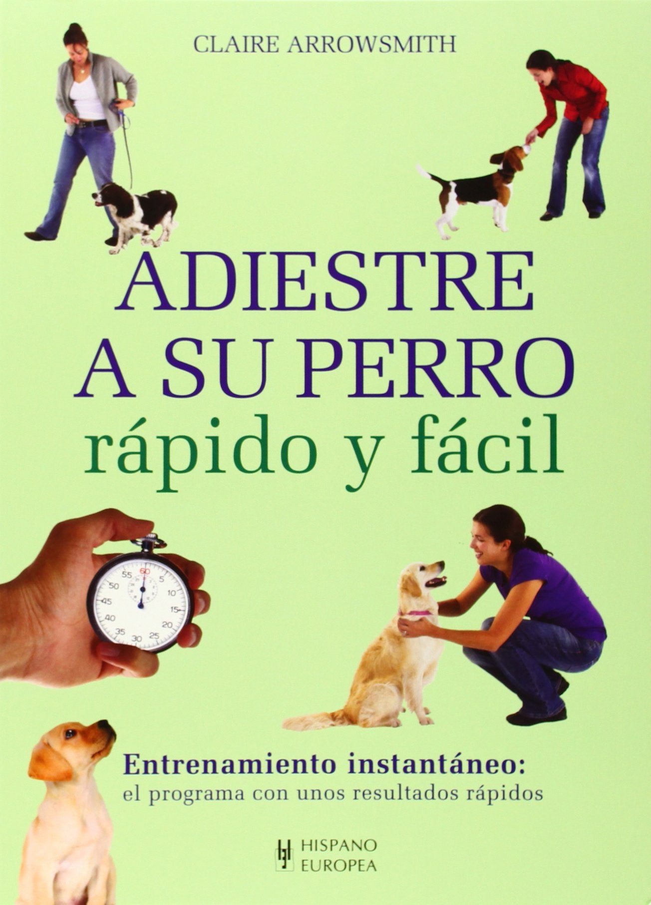 Adiestre a su perro rápido y fácil (SIN COLECCION)