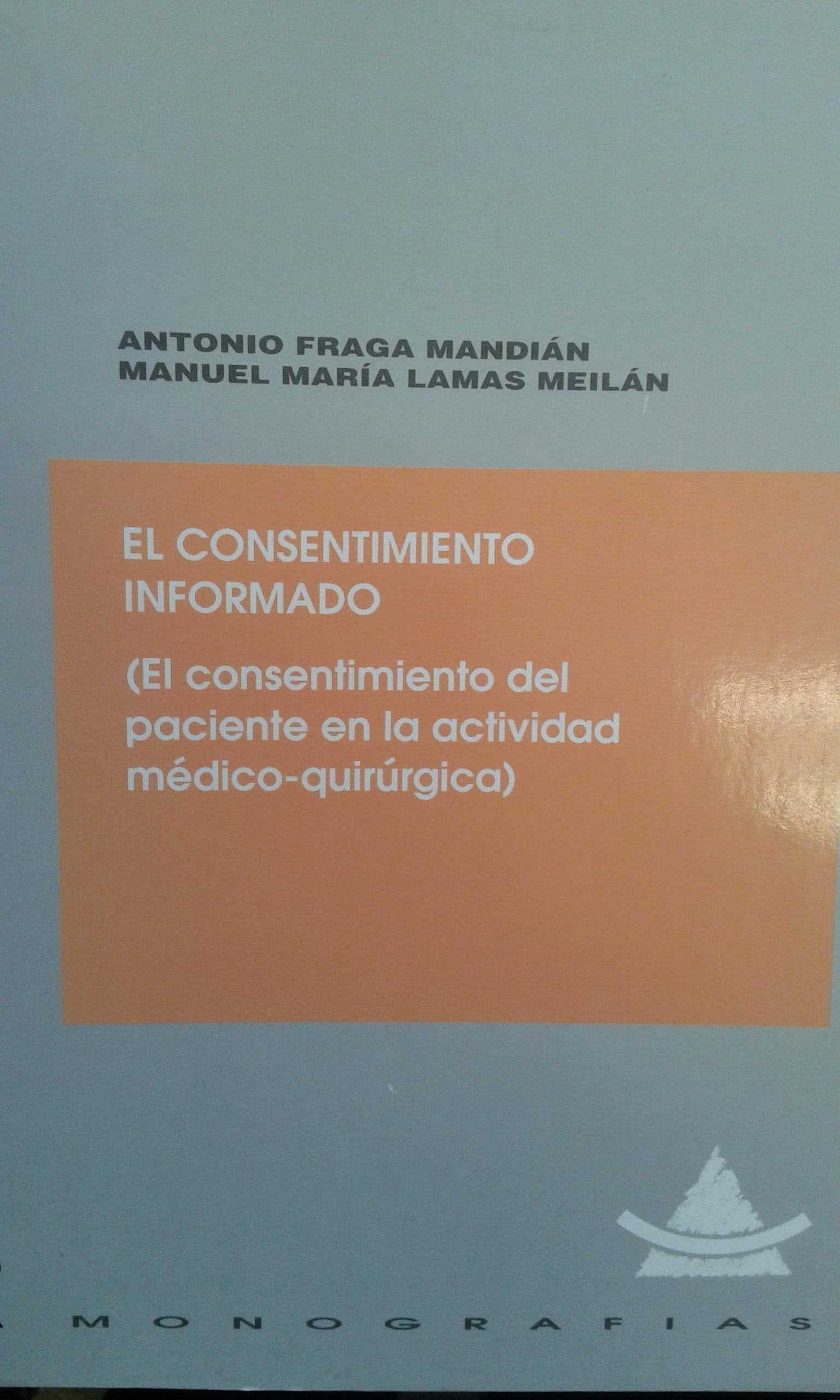El consentimiento informado: el consentimiento del paciente en la actividad medico-quirurgica