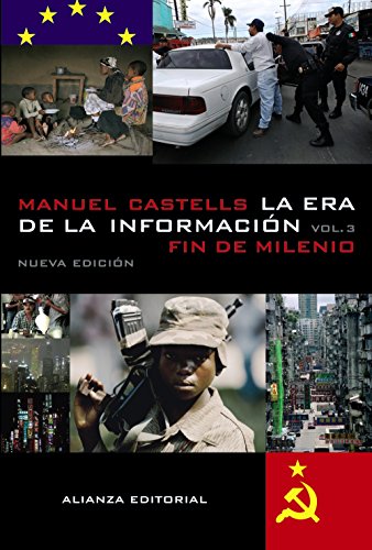 La era de la información. Economía, sociedad y cultura: III. Fin de milenio: 3 (Libros Singulares (LS))