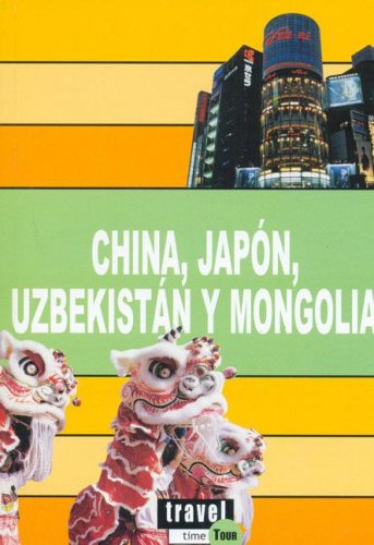 CHINA, JAPÓN, UZBEKISTÁN Y MONGOLIA