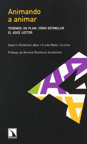 Animando A Animar: Tenemos un plan: como estimular el goce lector: 1 (Animación a la lectura)