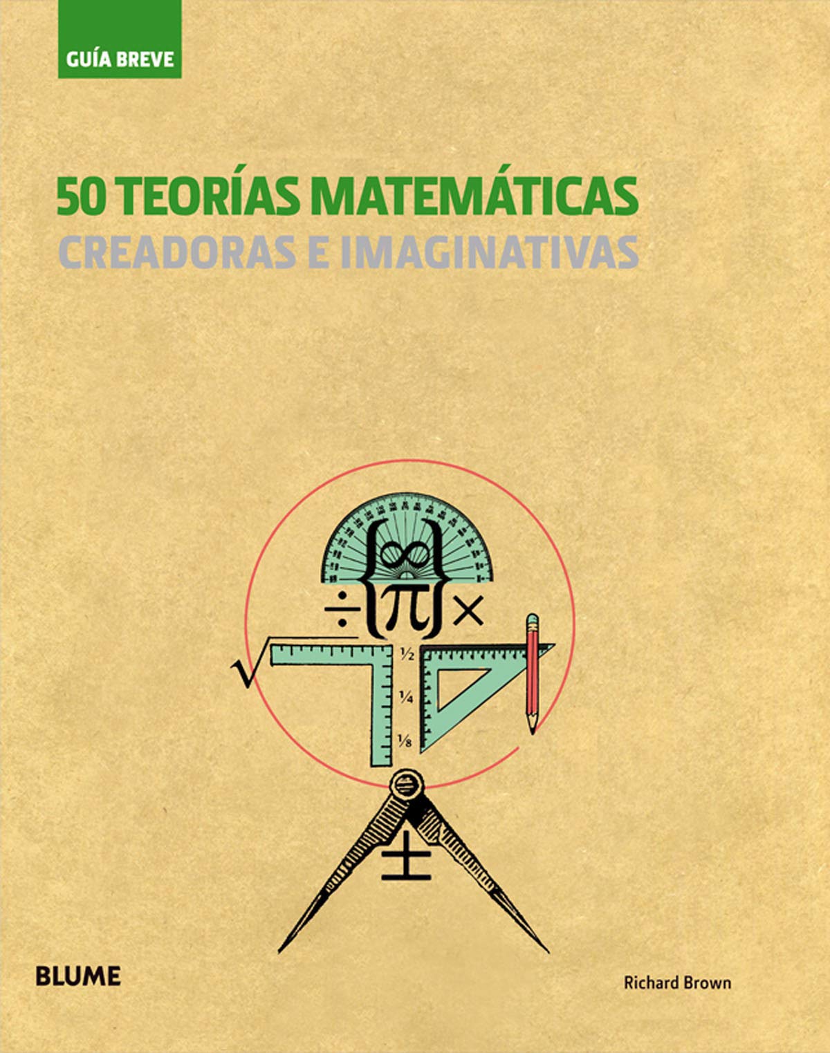 Guía Breve. 50 teorías matemáticas (rústica) (2018)