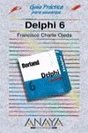 DELPHI 6-GUIA PRACTICA USUARIOS (GUIAS PRACTICAS)