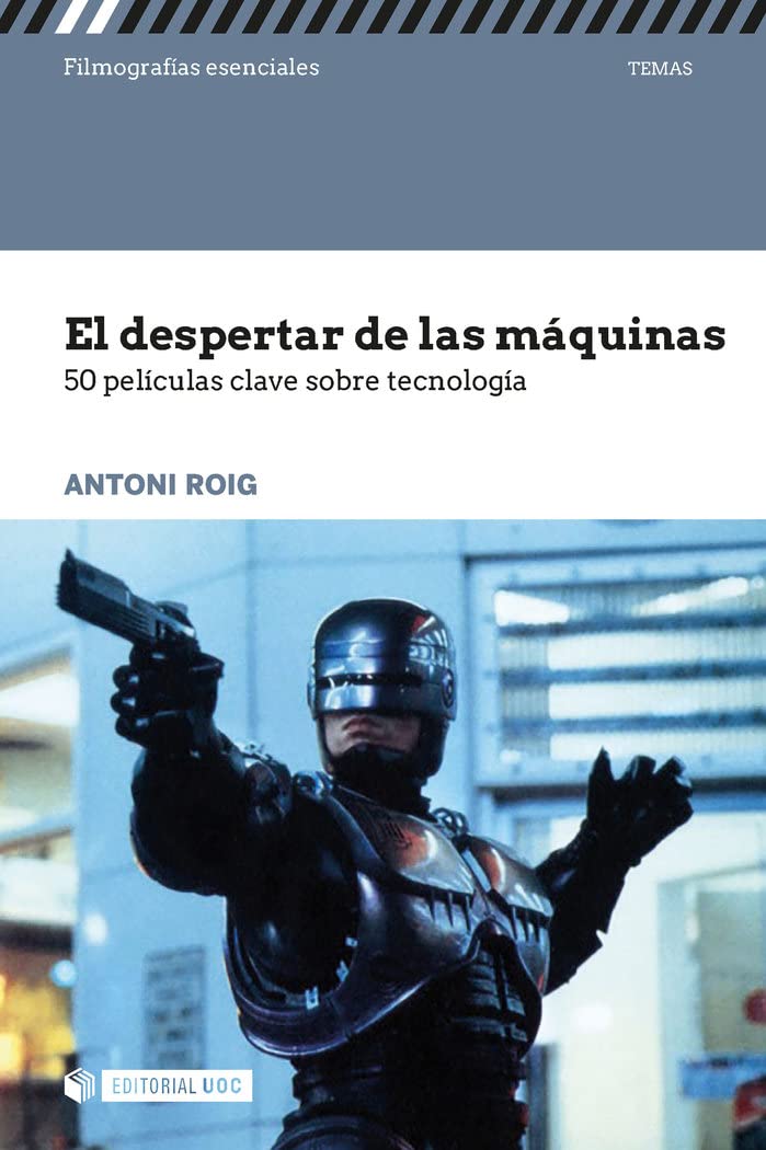 Despertar de las maquinas. 50 peliculas clave sobre tecnologia: s/n (Filmografías Esenciales)
