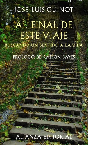 Al final de este viaje: Buscando un sentido a la vida (Libros Singulares (LS))