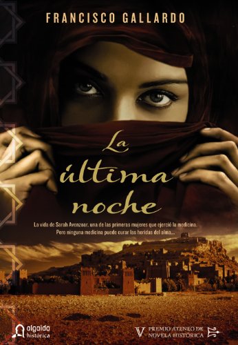 La última noche (ALGAIDA LITERARIA - PREMIO ATENEO DE SEVILLA DE NOVELA HISTORICA)