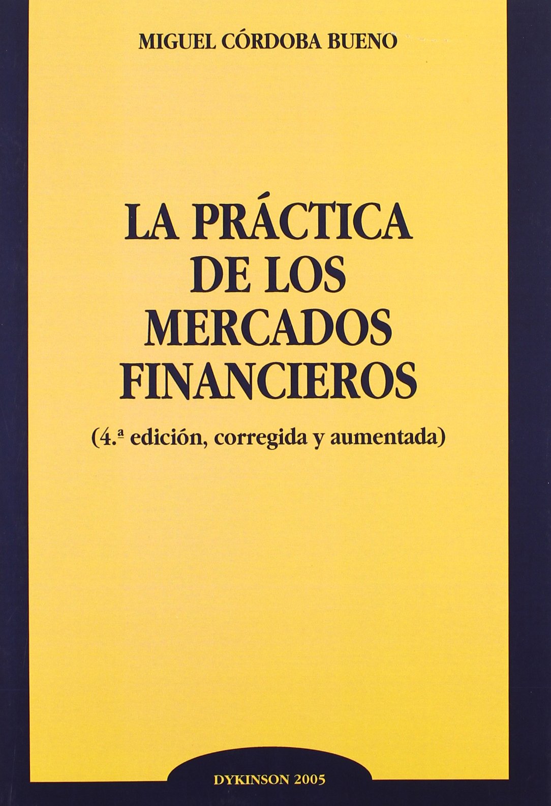 La práctica de los mercados financieros (SIN COLECCION)