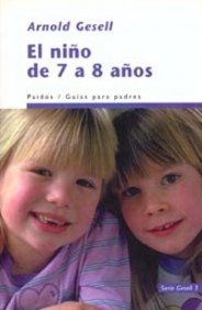 El niño de 7 y 8 años: 1 (Guías para Padres)