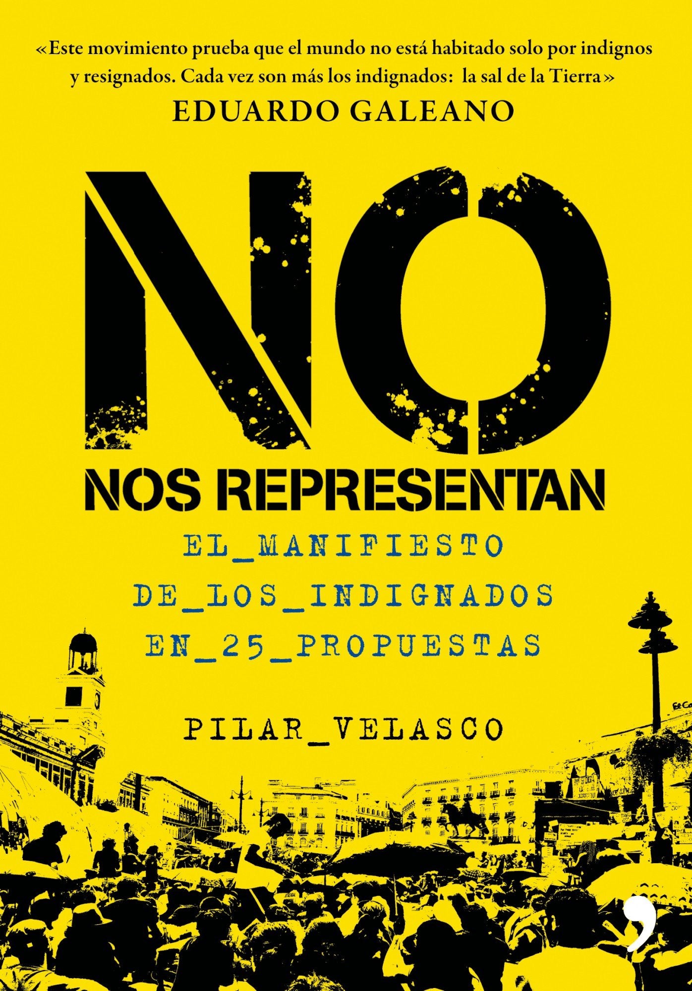 No nos representan: El manifiesto de los indignados en 25 propuestas (Fuera de Colección)