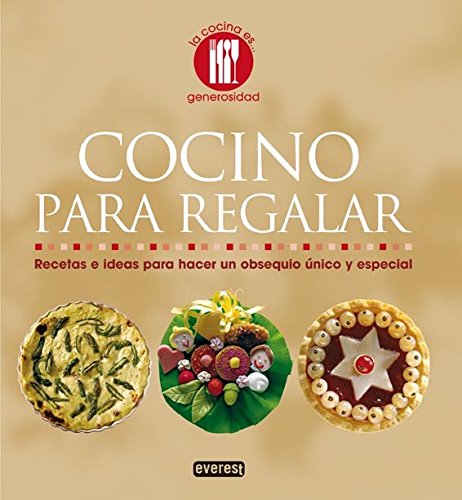 Cocino para regalar: Recetas e ideas para hacer un obsequio único y especial (La cocina es...)