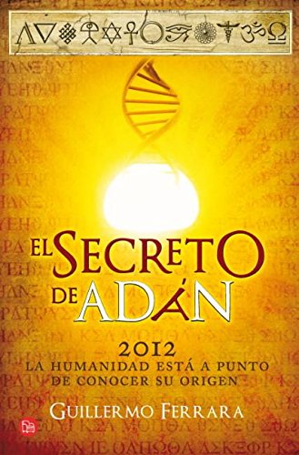 El secreto de Adán: La humanidad está a punto de conocer su origen (FORMATO GRANDE)