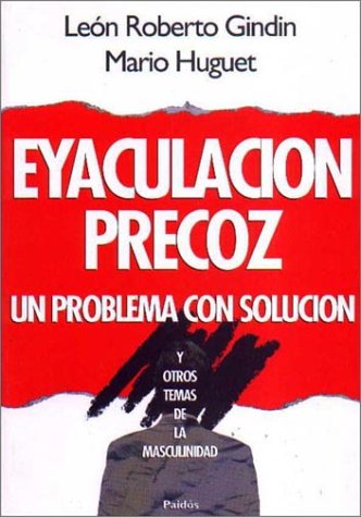 Eyaculacion precoz. un problema con solucion