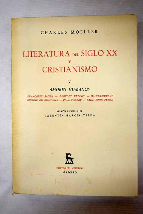 Amores humanos: Francoise Sagan, Bertolt Brecht, Saint-Exupéry, Simone de Beauvoir, Paul Valéry, Saint-John Perse