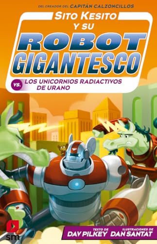 Sito Kesito y su robot gigantesco contra los unicornios radiactivos de Urano: 7