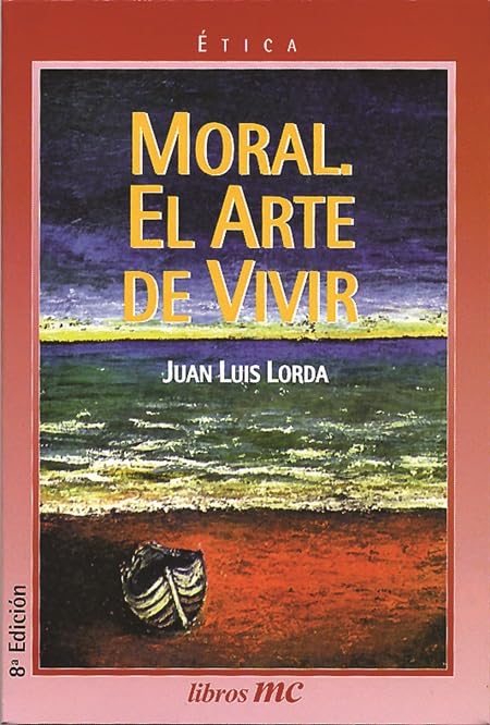 Moral. El arte de vivir (Libros MC)
