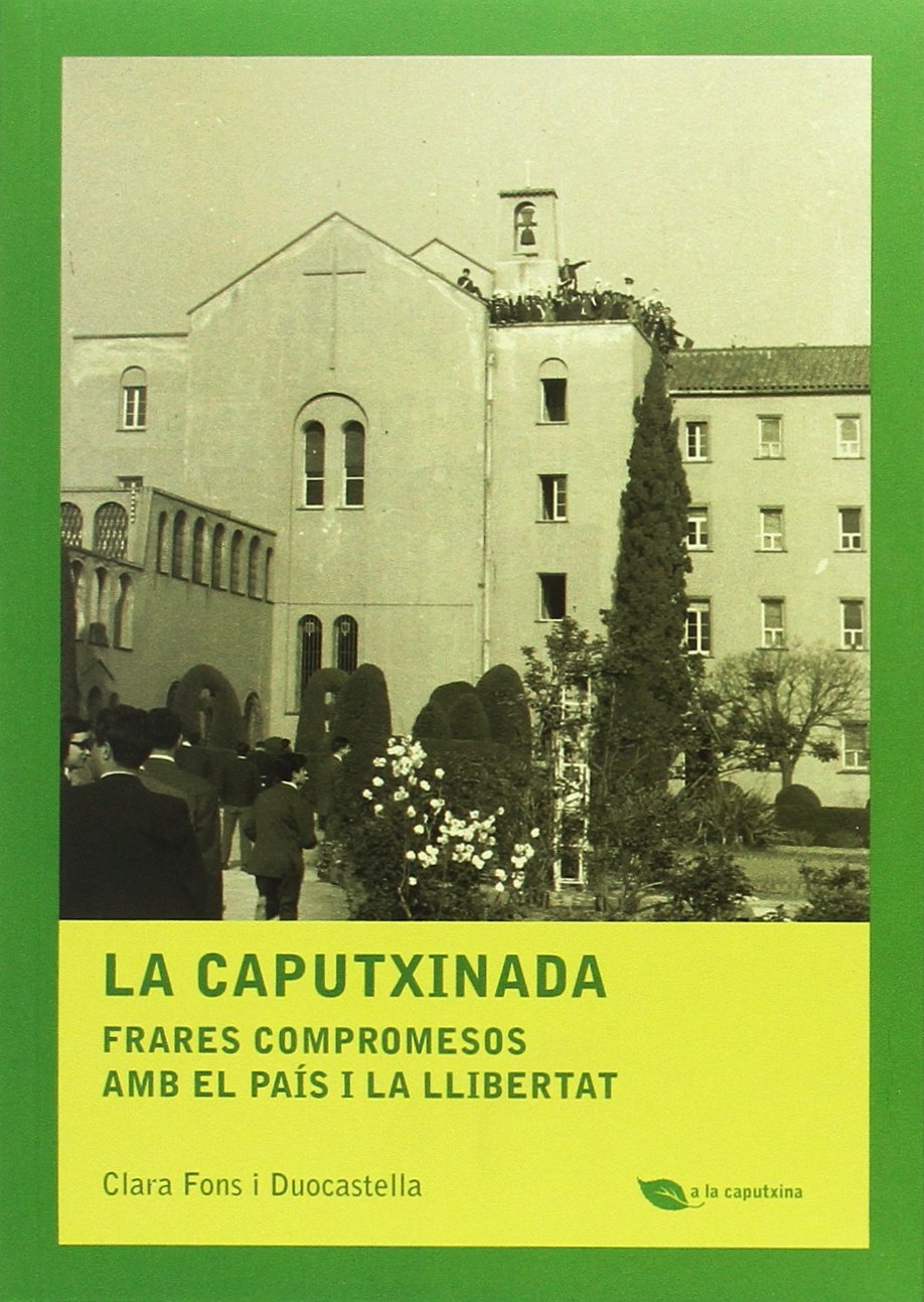 Caputxinada, La. Frares compromesos amb el pais i la llibertat: Frares compromesos amb el país i la llibertat: 12 (A la caputxina)
