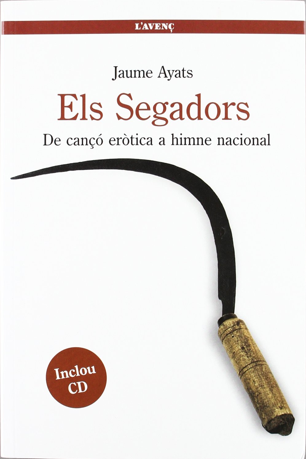 Els Segadors: De cançó eròtica a himne nacional (Sèrie Història)