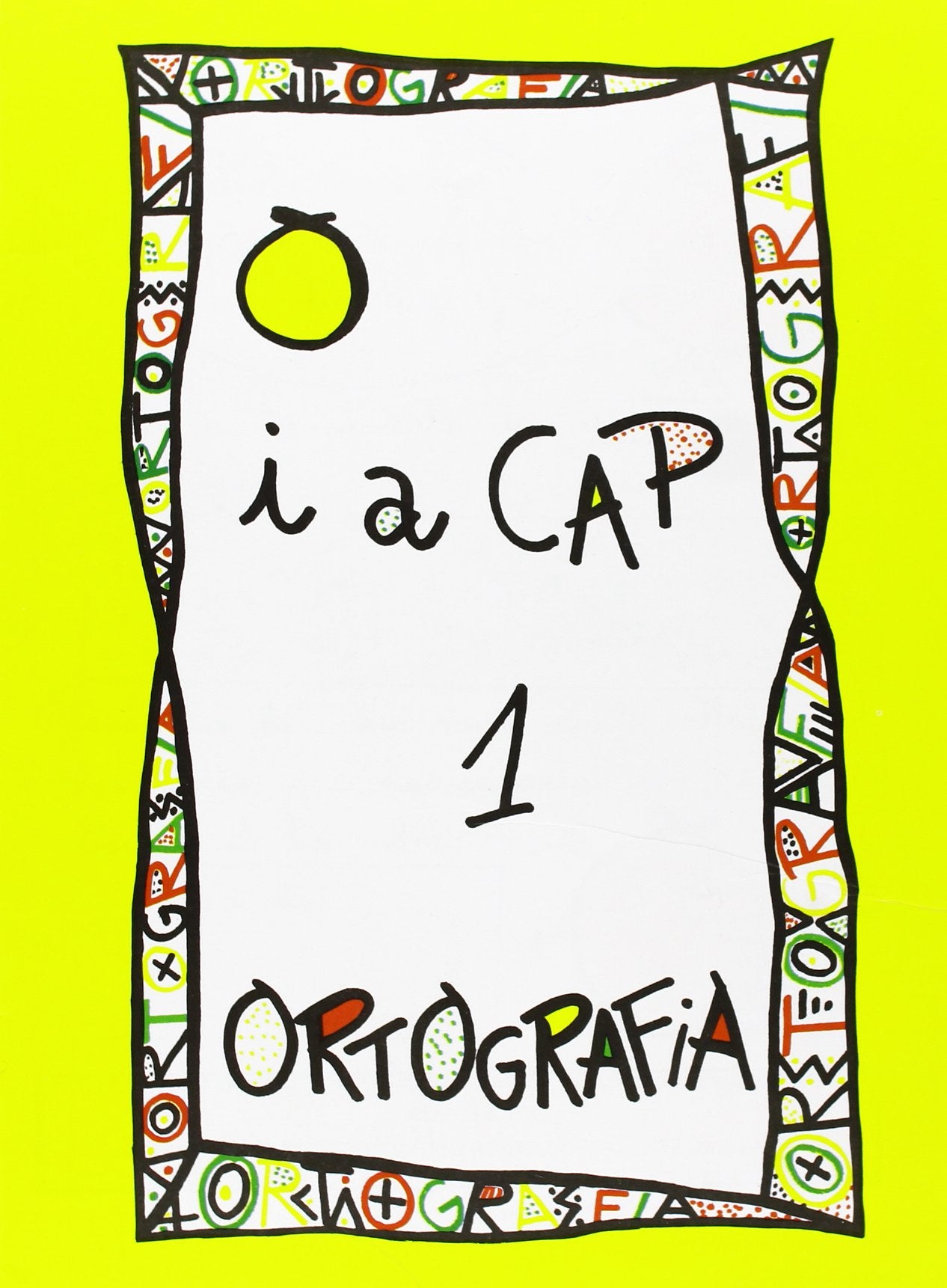 PUNT I A CAP ORTOGRAFIA N? 1 SERIE GROGA (1R 2N CURS)