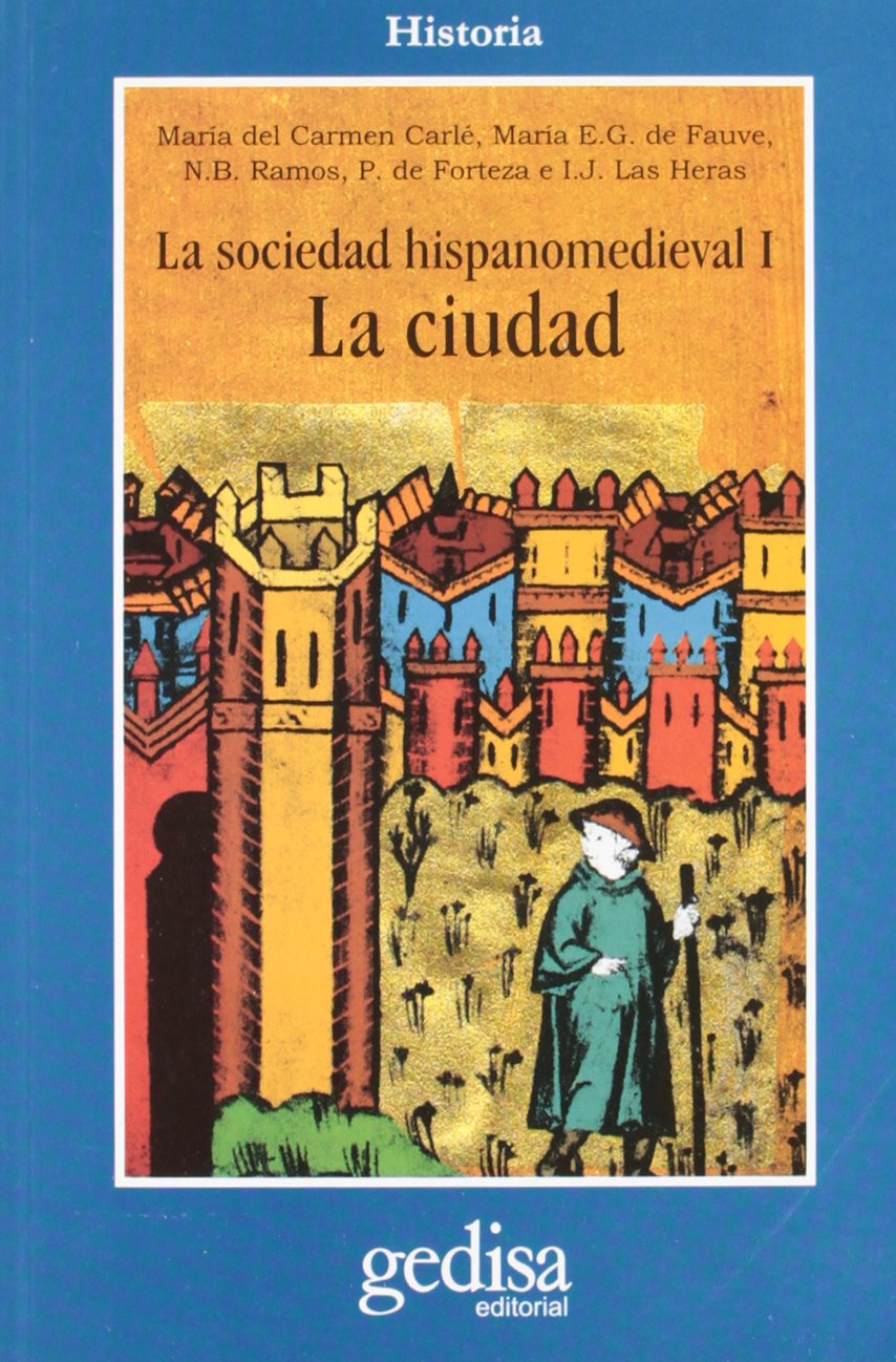 Sociedad hispano medieval. La ciudad (SIN COLECCION)