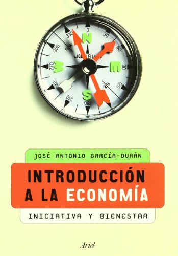 Introducción a la economía: Iniciativa y Bienestar: 1 (Ariel Economía)