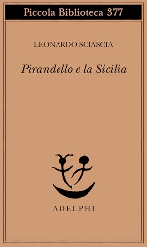 Pirandello e la Sicilia (Piccola biblioteca Adelphi)