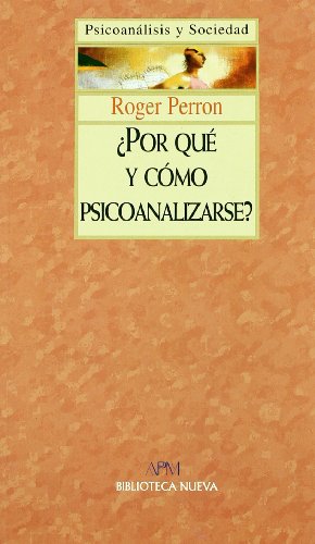 ¿Por Qué Y Cómo Psicoanalizarse? (PSICOANALISIS Y SOCIEDAD)