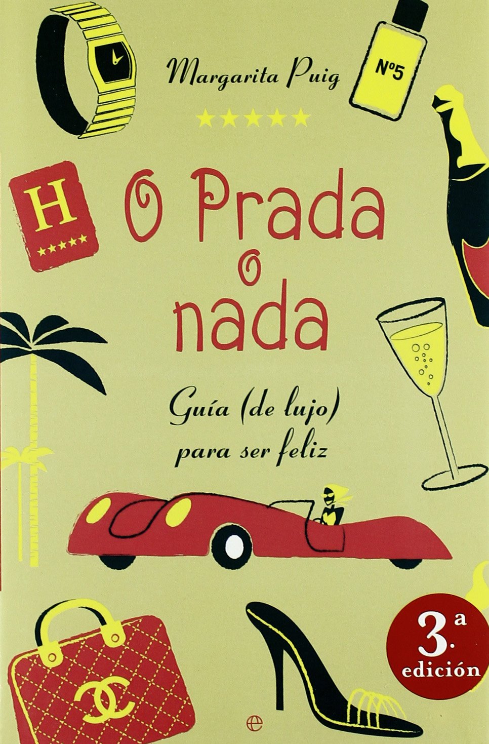 O Prada o nada : guía (de lujo) para ser feliz