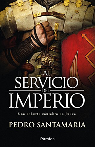 Al servicio del imperio: Una cohorte cántabra en Judea (Histórica)