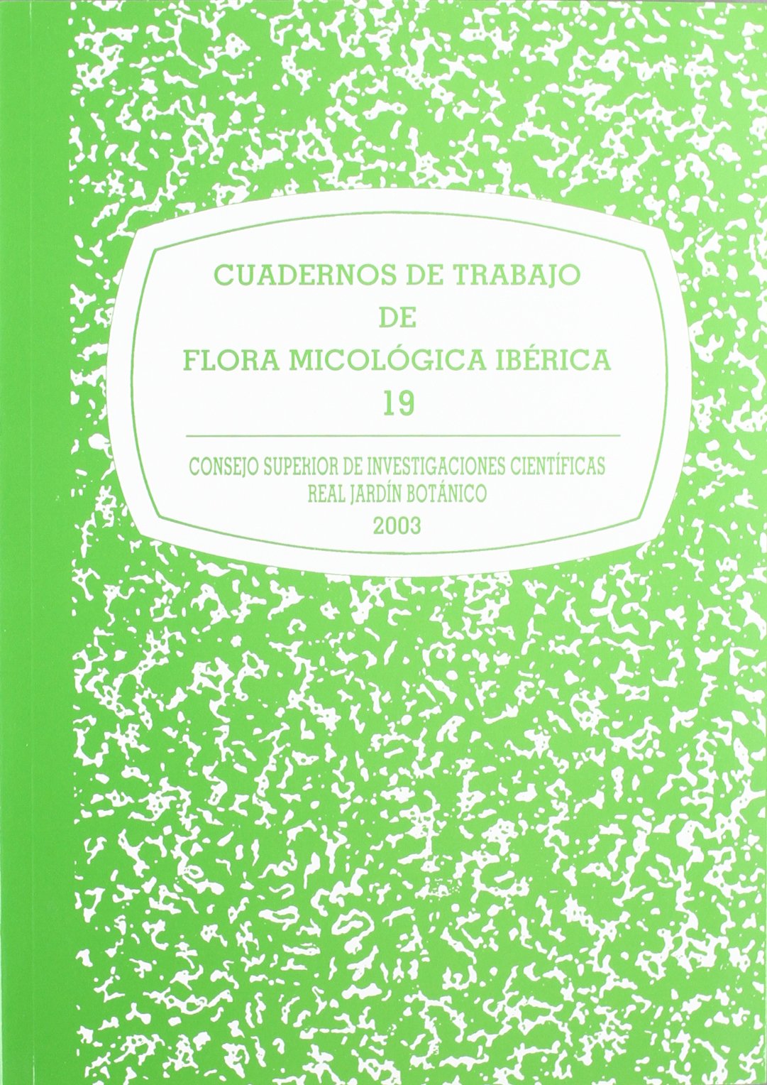 Cuadernos de trabajo de flora micológica ibérica. Vol. 19
