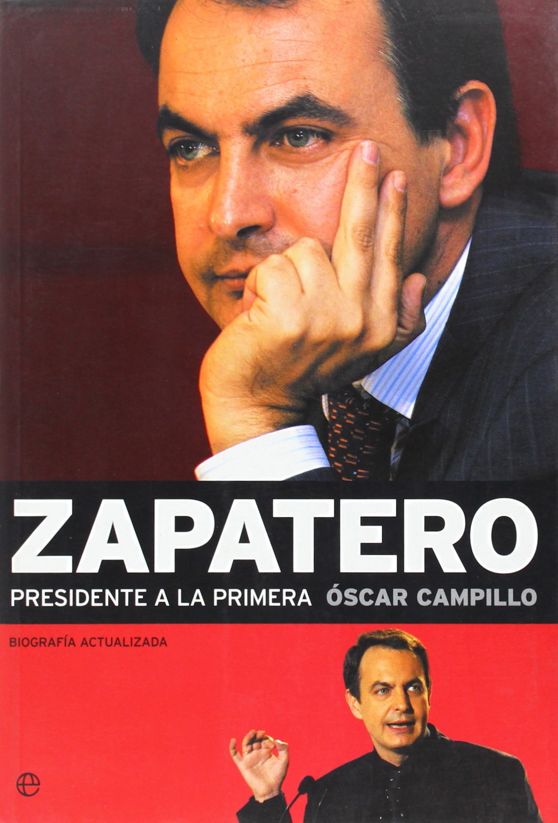 ZAPATERO.PRESIDENTE A LA PRIMERA (SIN COLECCION)