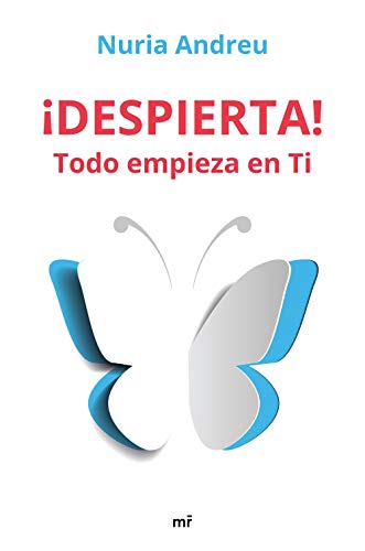 ¡Despierta! Todo empieza en ti (MR Autoayuda)