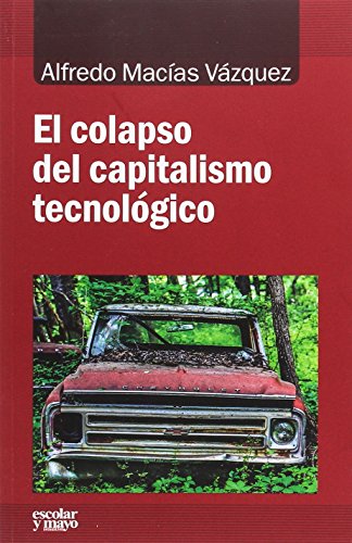 El colapso del capitalismo tecnológico (Análisis y crítica)