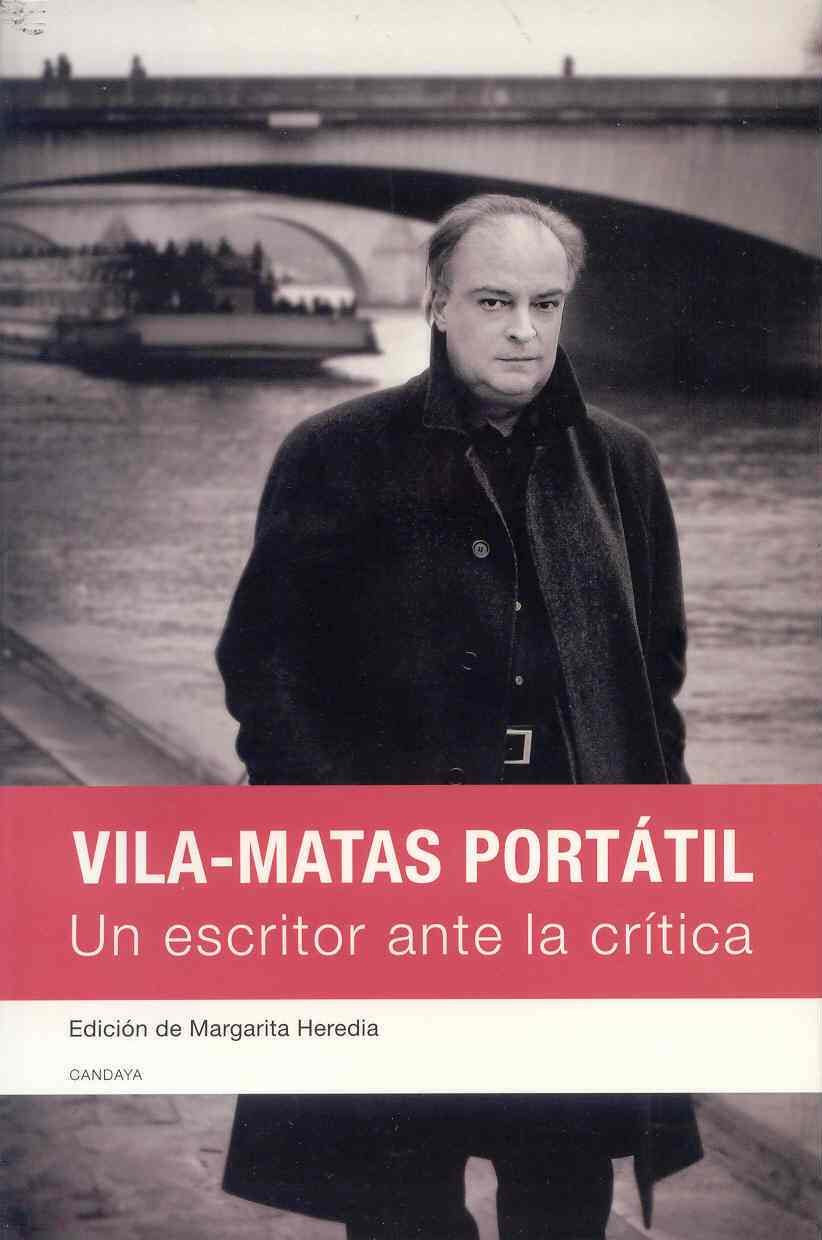 Vila Matas Portatil Un Escritor A (ENSAYO)