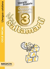 Nou Saltamartí. Quadern de treball 3 CI. Llengua catalana (Materials Educatius - Cicle Inicial - Llengua Catalana)