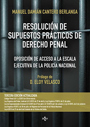 Resolución de supuestos prácticos de Derecho Penal: Oposición de acceso a la escala ejecutiva de la Policía Nacional. Adaptados a las Leyes Orgánicas ... Código Penal (Derecho - Práctica Jurídica)