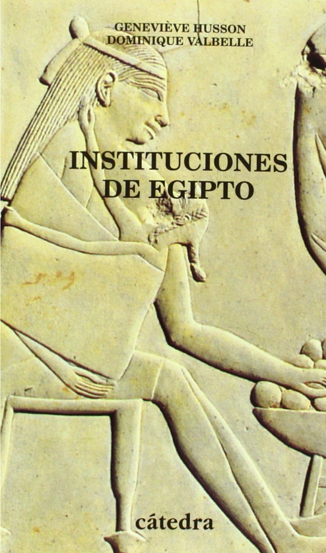 Instituciones de Egipto: De los primeros faraones a los emperadores romanos (Historia. Serie menor)