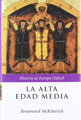 La alta edad media: 1 (Historia de Europa Oxford)