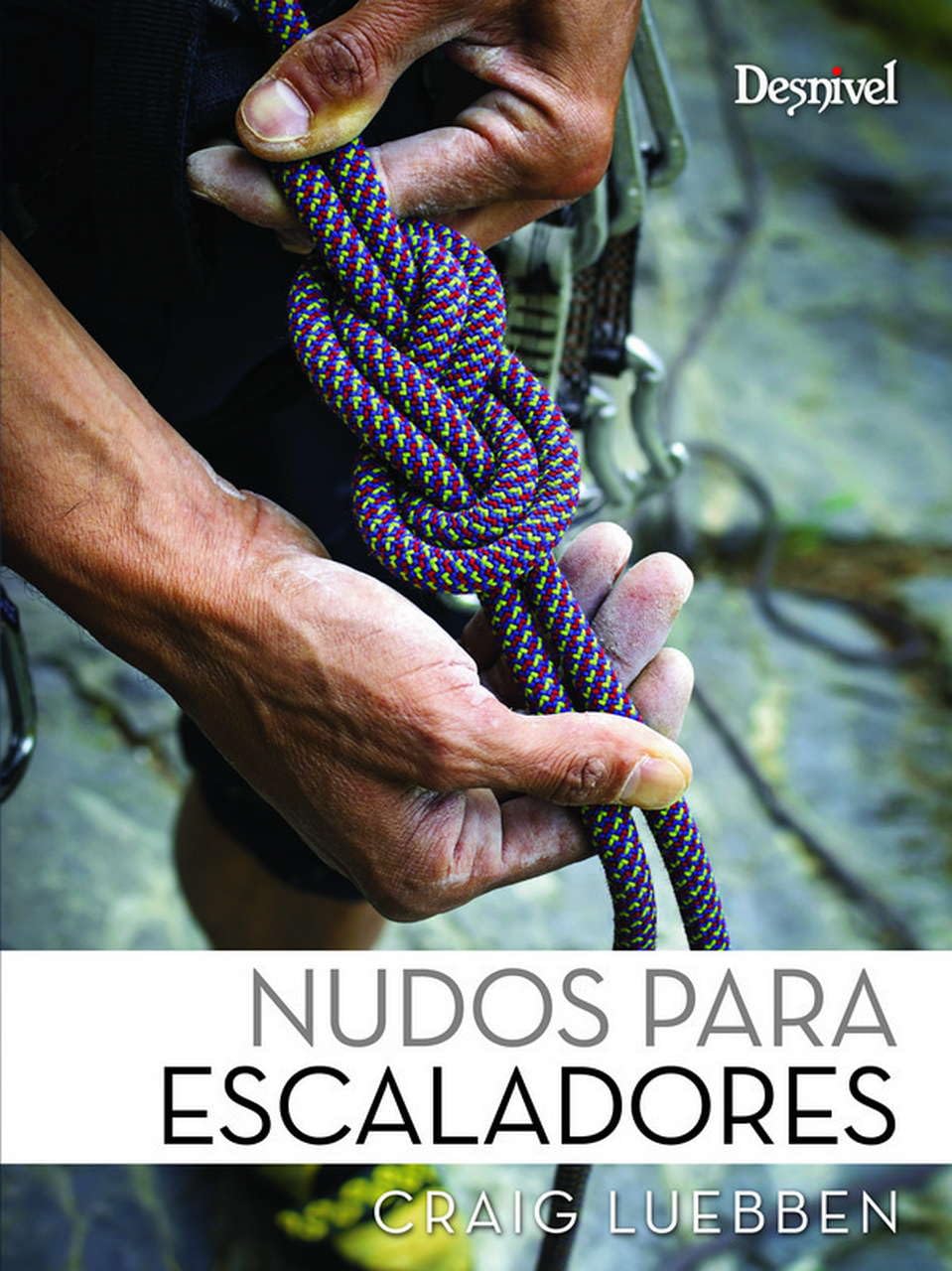 Nudos para escaladores (Manuales Desnivel)