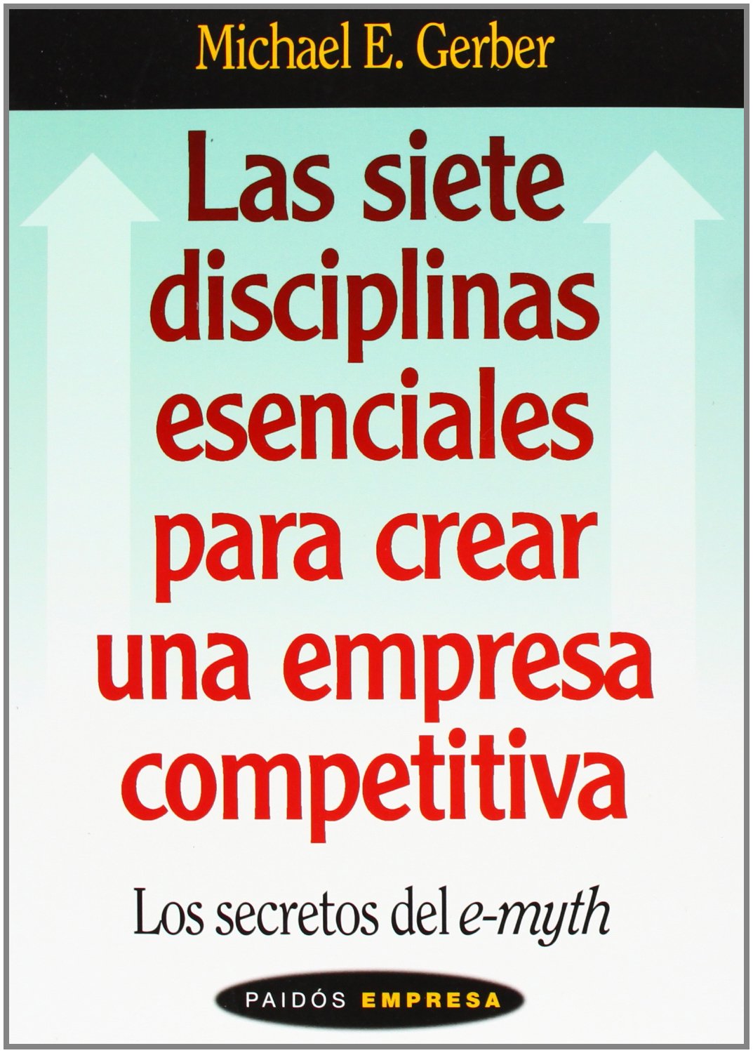 Las siete disciplinas esenciales para crear una empresa competitiva: 1
