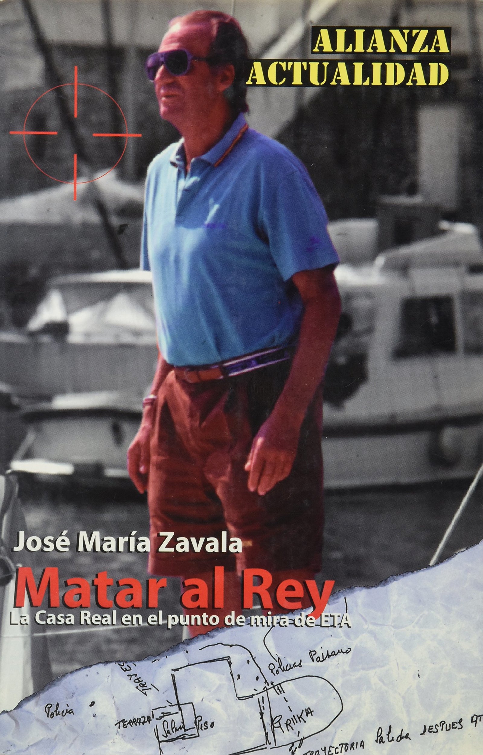Matar al rey : la Casa Real en el punto de mira de ETA (Alianza Actualidad)