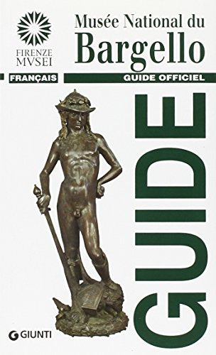 Musée national du Bargello. Guide officiel (Firenze musei)