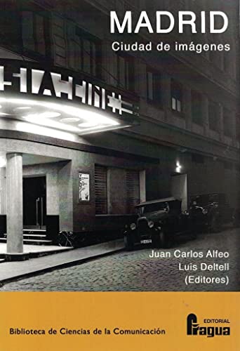 Madrid, ciudad de imágenes: 166 (Biblioteca de Ciencias de la Comunicación)