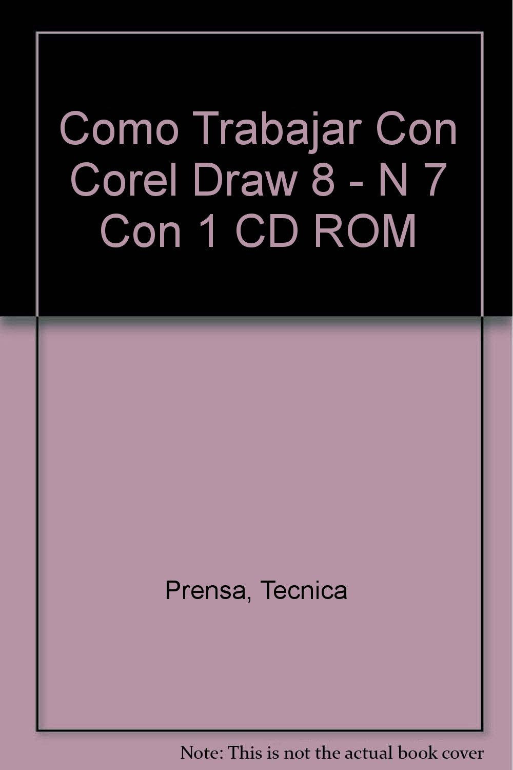 El manual tecnico de coreldraw 7.0de prensa tecnica