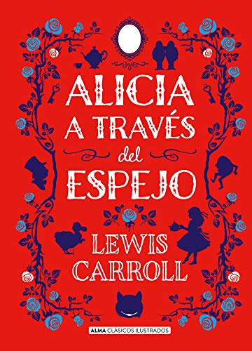 Alicia a través del espejo (Clásicos ilustrados)