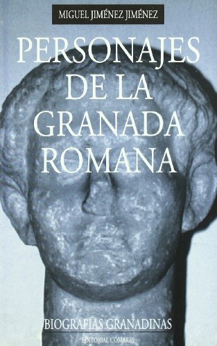 PERSONAJES DE LA GRANADA ROMANA: Los Florentini Iliberritani (SIN COLECCION)