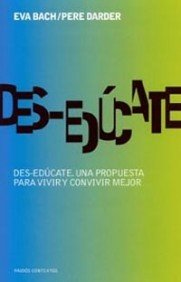 Des-edúcate: Una propuesta para vivir y convivir mejor: 1 (Contextos)