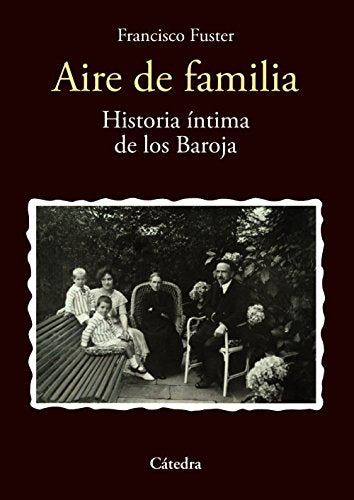 Aire de familia: Historia íntima de los Baroja (Historia. Serie menor)