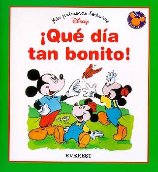 ¡Qué día tan bonito! (Mis primeras lecturas Disney)