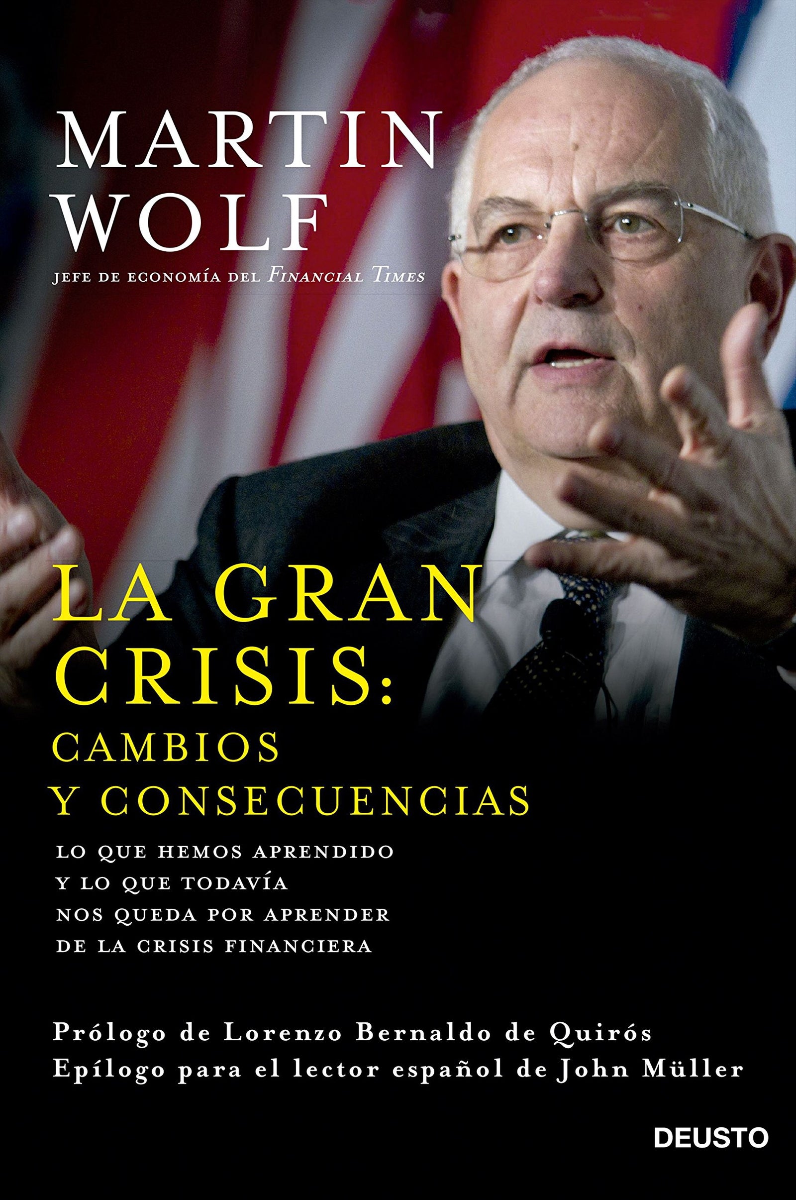 La gran crisis: cambios y consecuencias: Lo que hemos aprendido y lo que todavía nos queda por aprender de la crisis financiera (Deusto)
