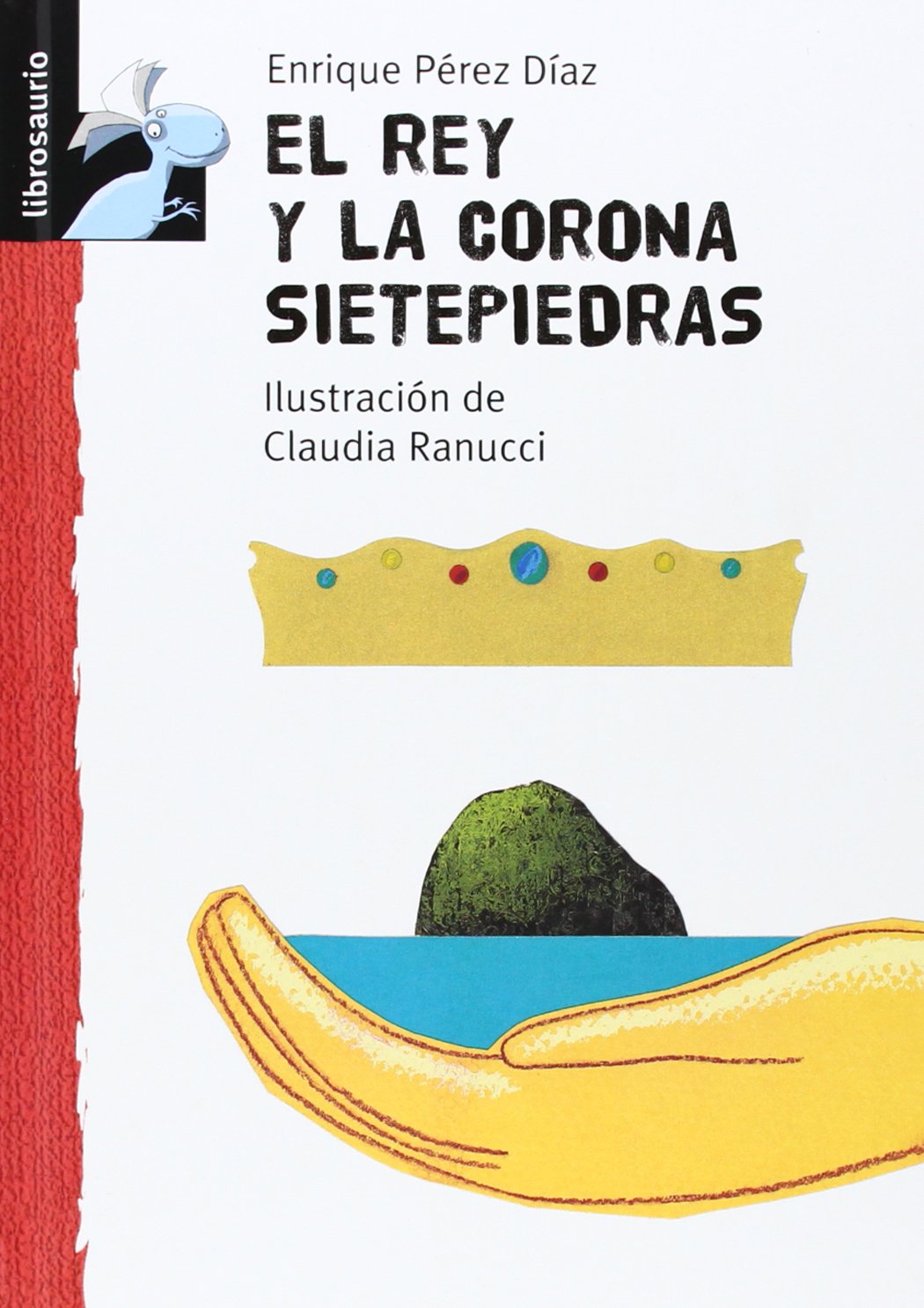 El rey y la corona Sietepiedras (Librosaurio)